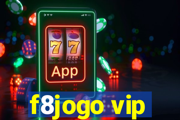 f8jogo vip